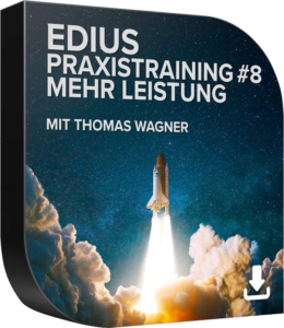 DVD Lernkurs EDIUS Praxistraining #8 - Mehr Leistung