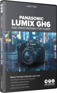 DVD Lernkurs Panasonic GH6 - das Videotraining für Filmer